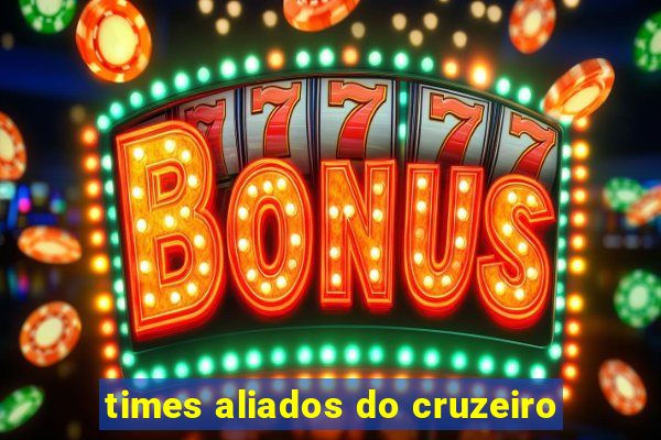 times aliados do cruzeiro